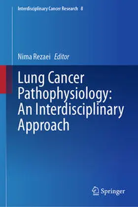 Rezaei |  Lung Cancer Pathophysiology: An Interdisciplinary Approach | Buch |  Sack Fachmedien