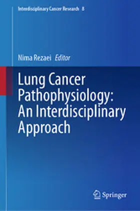 Rezaei |  Lung Cancer Pathophysiology: An Interdisciplinary Approach | eBook | Sack Fachmedien