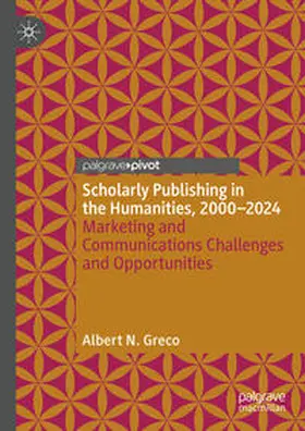 Greco | Scholarly Publishing in the Humanities, 2000-2024 | E-Book | sack.de