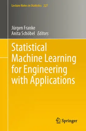 Franke / Schöbel |  Statistical Machine Learning for Engineering with Applications | eBook | Sack Fachmedien