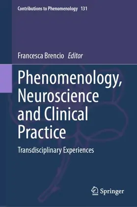 Brencio |  Phenomenology, Neuroscience and Clinical Practice | Buch |  Sack Fachmedien
