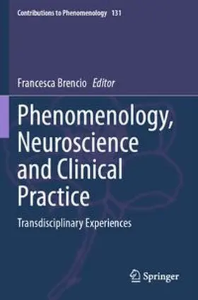 Brencio |  Phenomenology, Neuroscience and Clinical Practice | Buch |  Sack Fachmedien