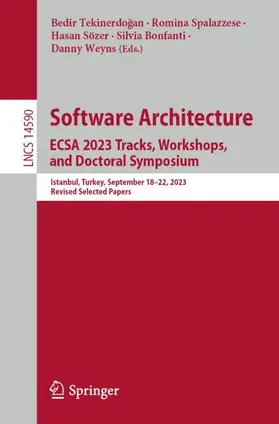 Tekinerdogan / Tekinerdogan / Spalazzese |  Software Architecture. ECSA 2023 Tracks, Workshops, and Doctoral Symposium | Buch |  Sack Fachmedien
