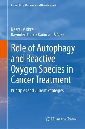 Kaundal / Mishra |  Role of Autophagy and Reactive Oxygen Species in Cancer Treatment | Buch |  Sack Fachmedien