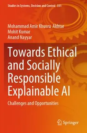 Akhtar / Kumar / Nayyar | Towards Ethical and Socially Responsible Explainable AI | Buch | 978-3-031-66491-5 | www.sack.de