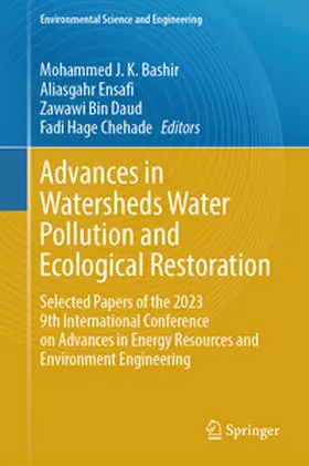 Bashir / Chehade / Ensafi |  Advances in Watersheds Water Pollution and Ecological Restoration | Buch |  Sack Fachmedien