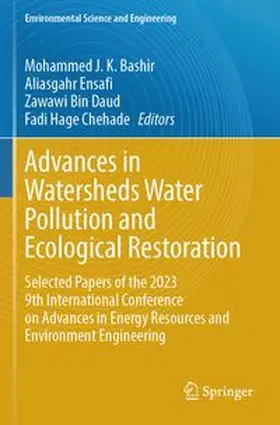 Bashir / Ensafi / Daud | Advances in Watersheds Water Pollution and Ecological Restoration | Buch | 978-3-031-66507-3 | www.sack.de