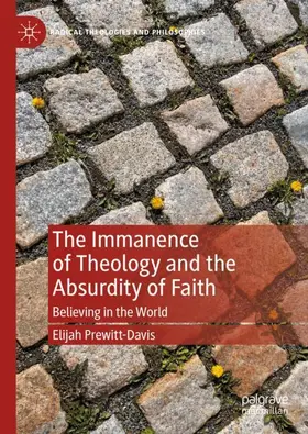 Prewitt-Davis |  The Immanence of Theology and the Absurdity of Faith | Buch |  Sack Fachmedien