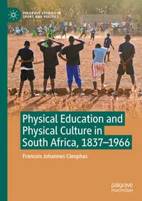 Cleophas |  Physical Education and Physical Culture in South Africa, 1837-1966 | eBook | Sack Fachmedien