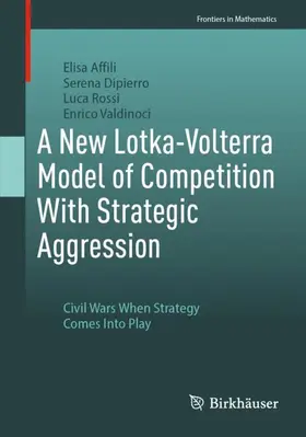 Affili / Valdinoci / Dipierro |  A New Lotka-Volterra Model of Competition With Strategic Aggression | Buch |  Sack Fachmedien