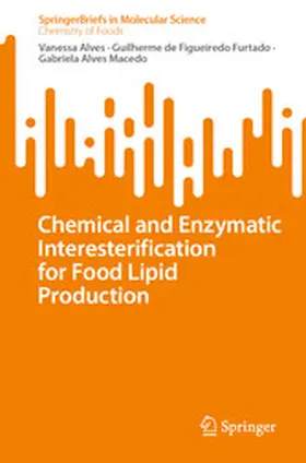Alves / Furtado / Alves Macedo |  Chemical and Enzymatic Interesterification for Food Lipid Production | eBook | Sack Fachmedien
