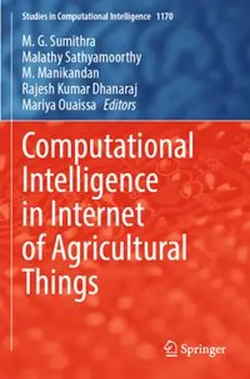Sumithra / Sathyamoorthy / Manikandan | Computational Intelligence in Internet of Agricultural Things | Buch | 978-3-031-67452-5 | www.sack.de