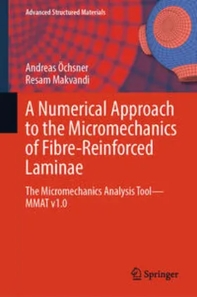 Öchsner / Makvandi | A Numerical Approach to the Micromechanics of Fibre-Reinforced Laminae | E-Book | sack.de