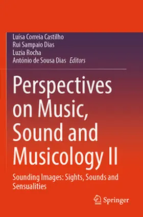 Correia Castilho / Sampaio Dias / Rocha |  Perspectives on Music, Sound and Musicology II | Buch |  Sack Fachmedien