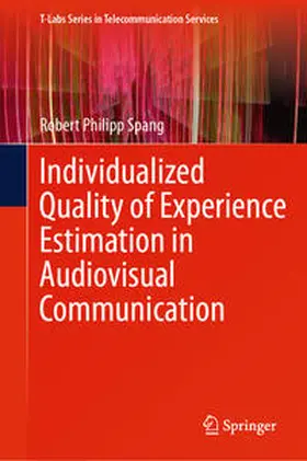 Spang |  Individualized Quality of Experience Estimation in Audiovisual Communication | eBook | Sack Fachmedien