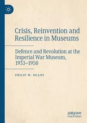 Deans | Crisis, Reinvention and Resilience in Museums | Buch | 978-3-031-67808-0 | www.sack.de