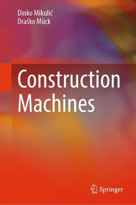 Mikulic / Mück / Mikulic |  Construction Machines | Buch |  Sack Fachmedien