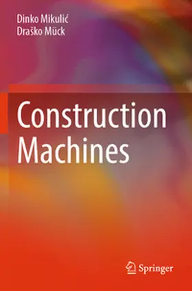 Mikulic / Mikulic / Mück |  Construction Machines | Buch |  Sack Fachmedien