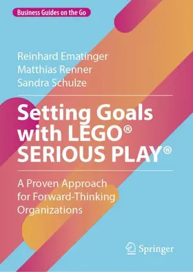 Ematinger / Schulze / Renner |  Setting Goals with LEGO® SERIOUS PLAY® | Buch |  Sack Fachmedien
