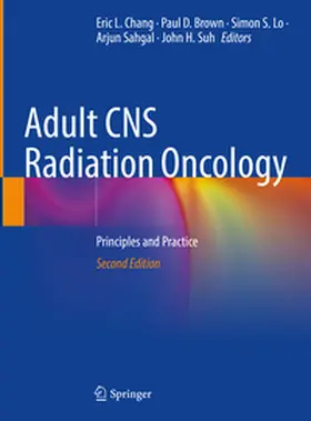 Chang / Brown / Lo |  Adult CNS Radiation Oncology | Buch |  Sack Fachmedien