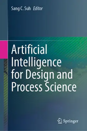 Suh | Artificial Intelligence for Design and Process Science | E-Book | www.sack.de