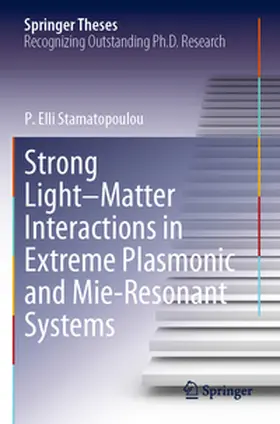 Stamatopoulou |  Strong Light-Matter Interactions in Extreme Plasmonic and Mie-Resonant Systems | Buch |  Sack Fachmedien