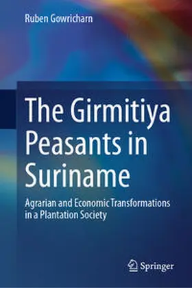 Gowricharn |  The Girmitiya Peasants in Suriname | Buch |  Sack Fachmedien