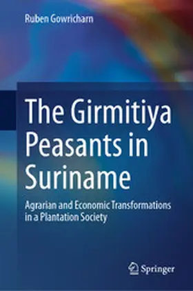 Gowricharn |  The Girmitiya Peasants in Suriname | eBook | Sack Fachmedien
