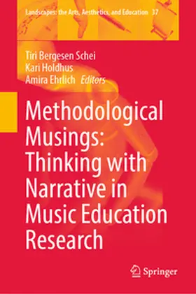 Schei / Holdhus / Ehrlich | Methodological Musings: Thinking with Narrative in Music Education Research | E-Book | www.sack.de