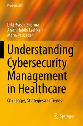 Sharma / Habibi Lashkari / Parizadeh |  Understanding Cybersecurity Management in Healthcare | Buch |  Sack Fachmedien