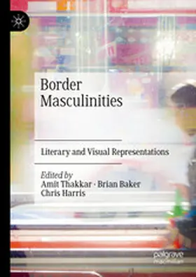 Thakkar / Baker / Harris |  Border Masculinities | eBook | Sack Fachmedien
