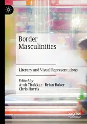 Thakkar / Baker / Harris |  Border Masculinities | Buch |  Sack Fachmedien