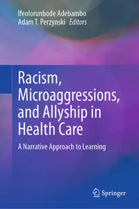 Adebambo / Perzynski |  Racism, Microaggressions, and Allyship in Health Care | eBook | Sack Fachmedien