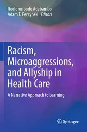Adebambo / Perzynski | Racism, Microaggressions, and Allyship in Health Care | Buch | 978-3-031-68072-4 | www.sack.de