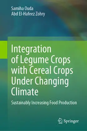 Ouda / Zohry |  Integration of Legume Crops with Cereal Crops Under Changing Climate | eBook | Sack Fachmedien