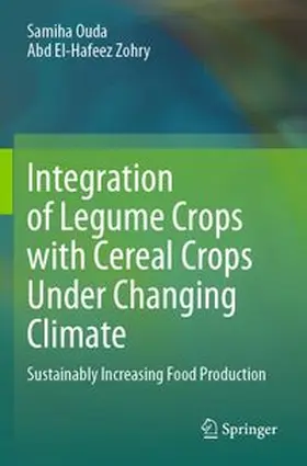 Ouda / Zohry | Integration of Legume Crops with Cereal Crops Under Changing Climate | Buch | 978-3-031-68104-2 | www.sack.de