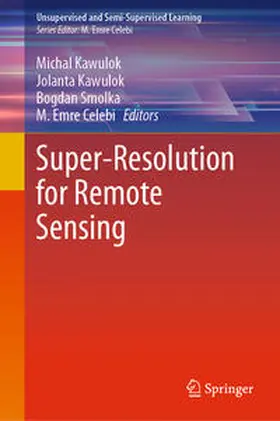 Kawulok / Smolka / Celebi | Super-Resolution for Remote Sensing | E-Book | sack.de