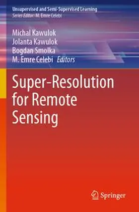 Kawulok / Smolka / Celebi | Super-Resolution for Remote Sensing | Buch | 978-3-031-68108-0 | www.sack.de