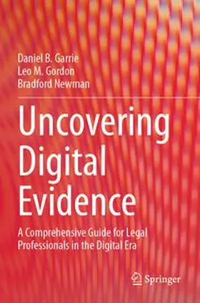 Garrie / Gordon / Newman |  Uncovering Digital Evidence | Buch |  Sack Fachmedien