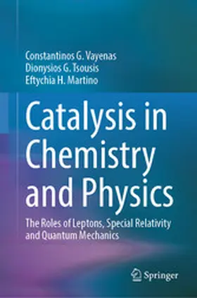 Vayenas / Tsousis / Martino |  Catalysis in Chemistry and Physics | eBook | Sack Fachmedien