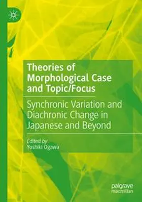 Ogawa |  Theories of Morphological Case and Topic/Focus | Buch |  Sack Fachmedien