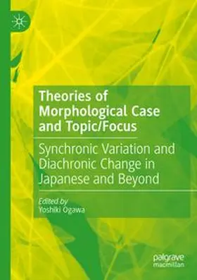Ogawa | Theories of Morphological Case and Topic/Focus | Buch | 978-3-031-68317-6 | www.sack.de
