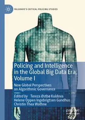 Kuldova / Gundhus / Wathne |  Policing and Intelligence in the Global Big Data Era, Volume I | Buch |  Sack Fachmedien