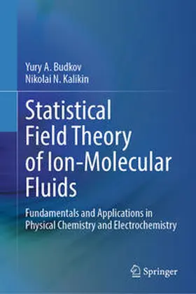 Budkov / Kalikin |  Statistical Field Theory of Ion-Molecular Fluids | Buch |  Sack Fachmedien