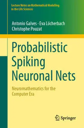 Galves / Löcherbach / Pouzat |  Probabilistic Spiking Neuronal Nets | eBook | Sack Fachmedien