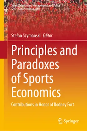 Szymanski |  Principles and Paradoxes of Sports Economics | eBook | Sack Fachmedien