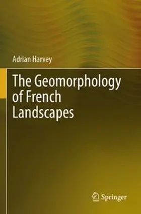 Harvey |  The Geomorphology of French Landscapes | Buch |  Sack Fachmedien