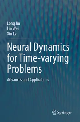 Jin / Wei / Lv |  Neural Dynamics for Time-varying Problems | Buch |  Sack Fachmedien
