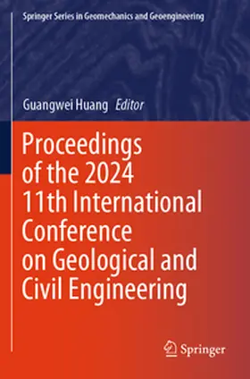 Huang |  Proceedings of the 2024 11th International Conference on Geological and Civil Engineering | Buch |  Sack Fachmedien
