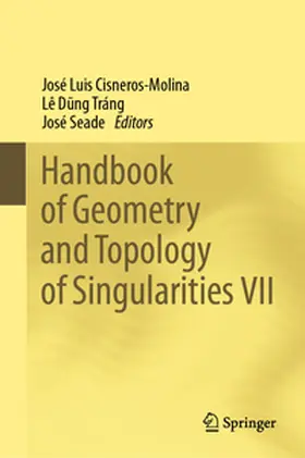 Cisneros-Molina / Dung Tráng / Dung Tráng |  Handbook of Geometry and Topology of Singularities VII | eBook | Sack Fachmedien